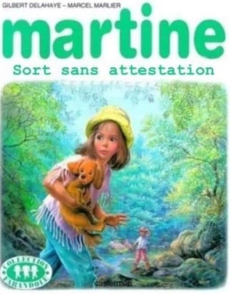Détournement de la couverture d'un livre Martine, où on voit Martine dans la nature en regardant derrière elle comme si elle était suivie, avec le texte : Martine sort sans son attestation