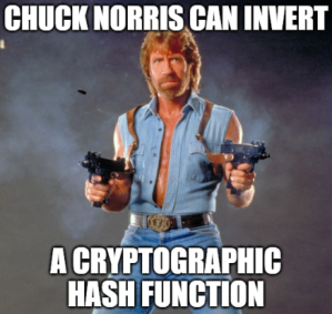 Meme, photo de Chuck Norris, le texte est : Chuck Norris can invert a cryptographic hash function