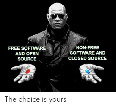 Meme, le personnage Morpheus du film Matrix est de face et offre une pipule bleue dans une main et une pilule rouge dans l'autre, le texte au-dessus de la pilule bleue est : 'Non-free software and closed source', le texte au-dessus de la pilule rouge est : 'Free software and open-source', le texte sous l'image est : 'the choice is yours'