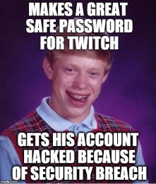 Meme, photo d'un enfant habillé à l'ancienne qui ressemble à un jeune geek, le texte est : Makes a great safe password for twitch, gets his account hacked because of security breach